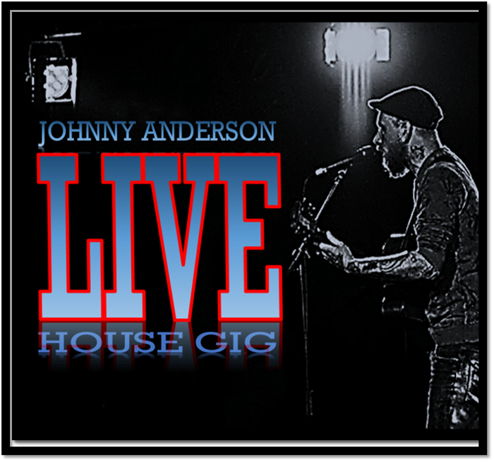 HOUSE GIG - Johnny Anderson