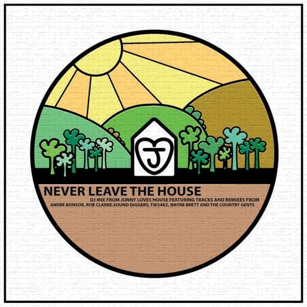 JLH017 - NEVER LEAVE THE HOUSE - Jonny Loves House