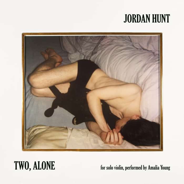 Two, Alone for Solo Violin  - digital download - Jordan Hunt