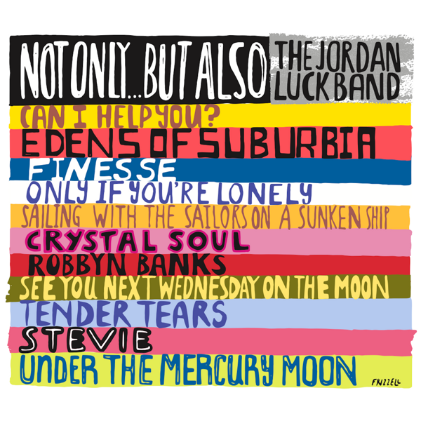 'Not Only....But Also' CD featuring artwork by Dick Frizzell - Jordan Luck Band
