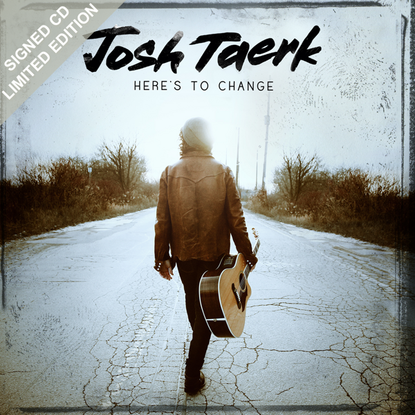 Here's To Change (Signed CD) - Josh Taerk