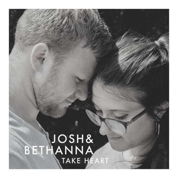 Take Heart - EP - JOSH & BETHANNA