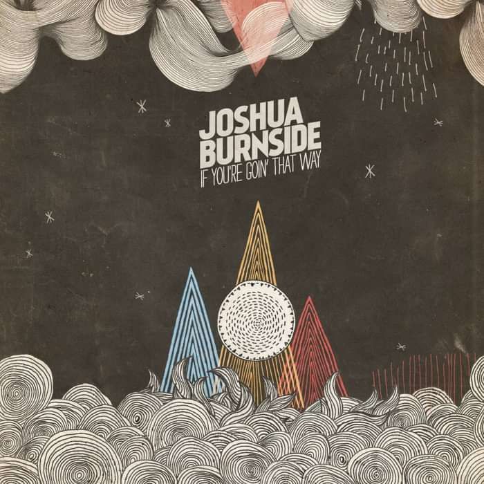 If You're Goin' That Way 5 Track digital EP + Artwork - Joshua Burnside