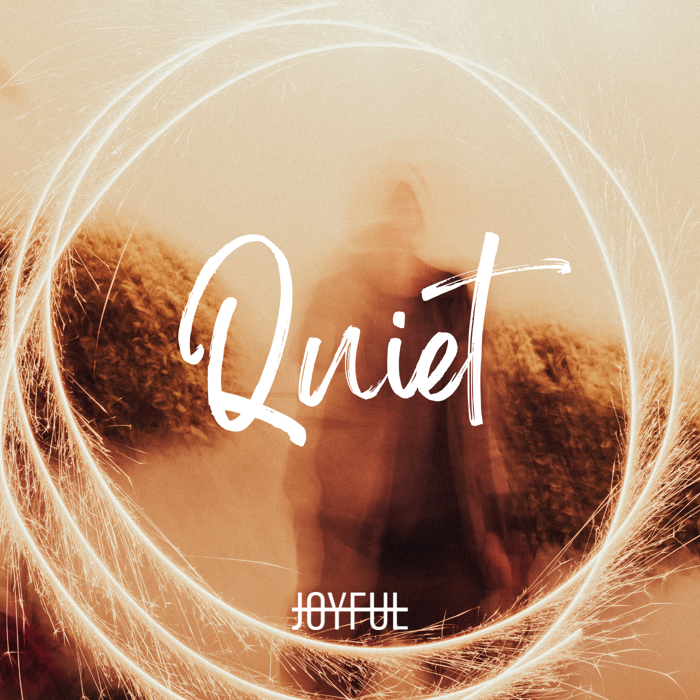 Quiet (Album Download) - JOYFUL