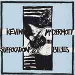 Kevin McDermott - Suffication Blues/River Sessions (Flac) - Kevin McDermott