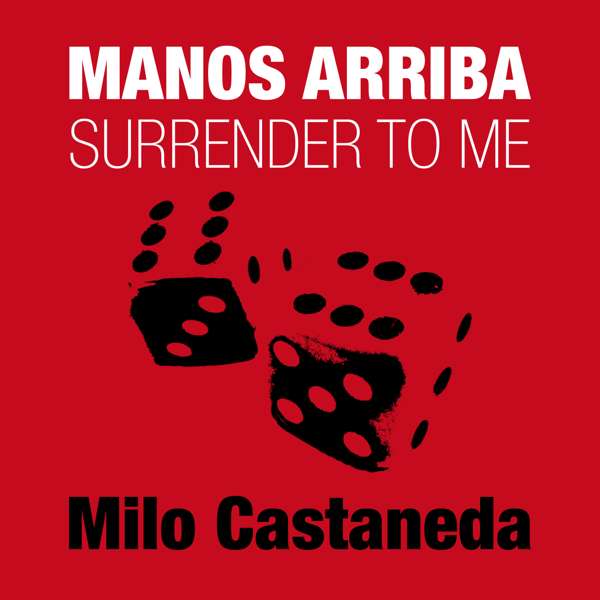 Milo Castaneda - Manos Arriba, Surrender To Me - flac - Kevin McDermott