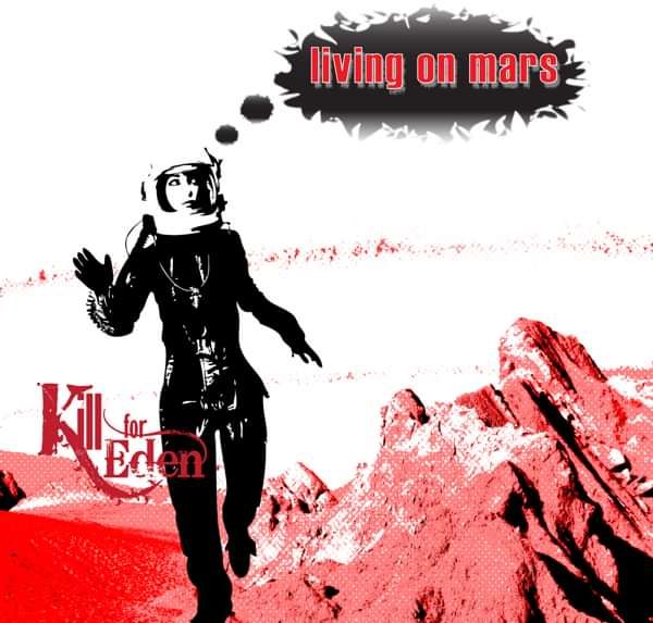 Living On Mars EP - Kill For Eden