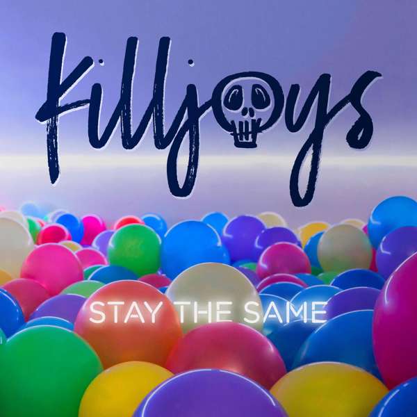 Stay The Same (Single) - KillJoys