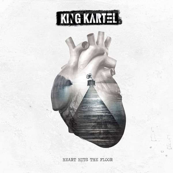 HEART HITS THE FLOOR - KING KARTEL