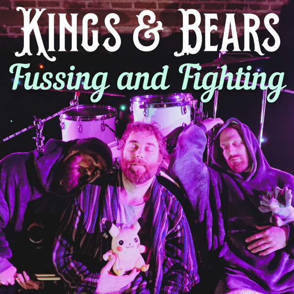 Fussing and Fighting - Kings & Bears