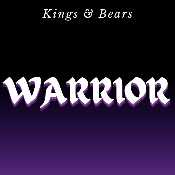 Warrior - Kings & Bears