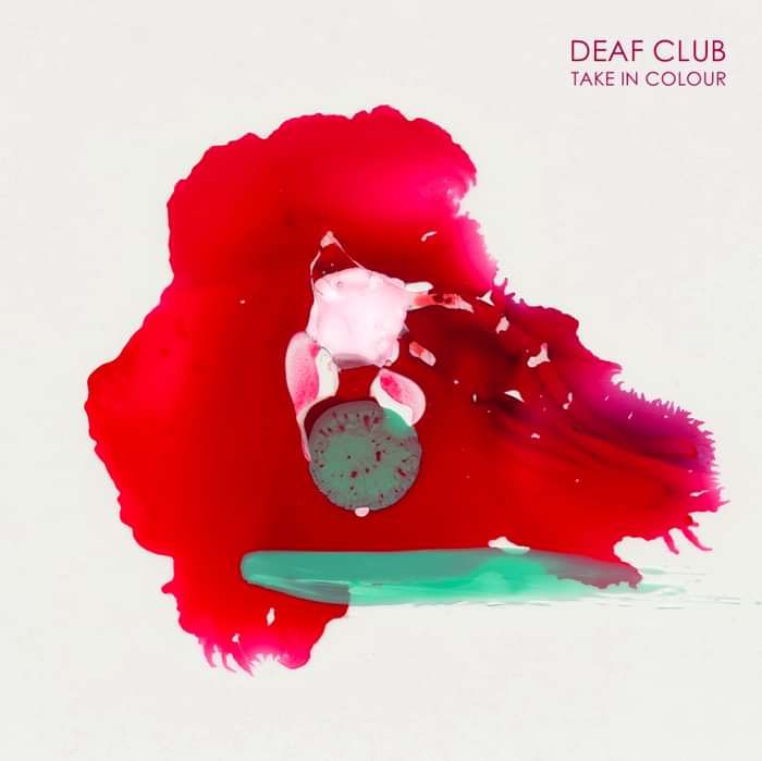 DEAF CLUB - TAKE IN COLOUR EP (KISS017) - Kissability