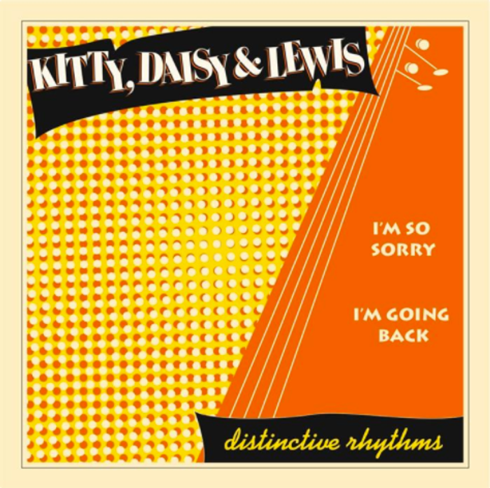 I'm So Sorry / I'm Going Back - Kitty, Daisy & Lewis
