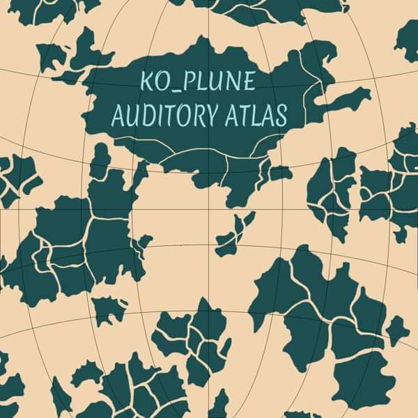 Auditory Atlas Digital EP - Ko_Plune
