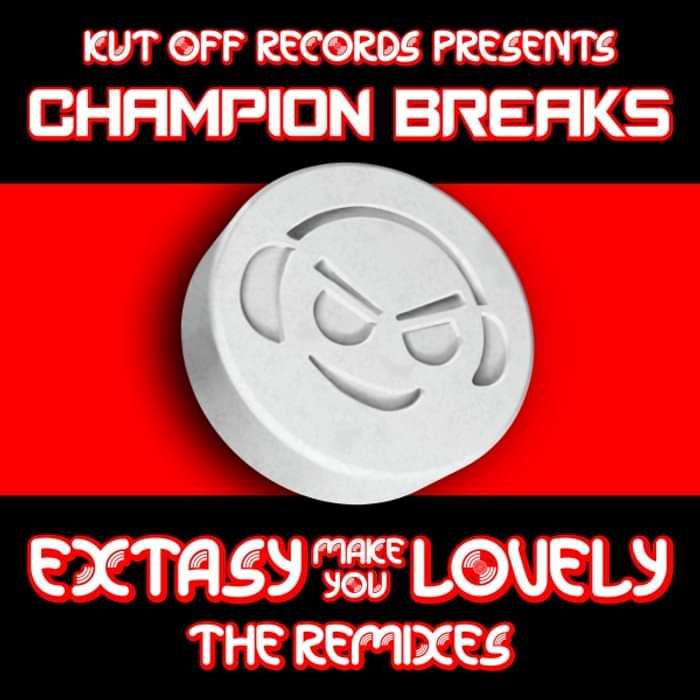 Champion Breaks - Extasy Make You Lovely - The Remixes - KOR009 - KUT OFF RECORDS