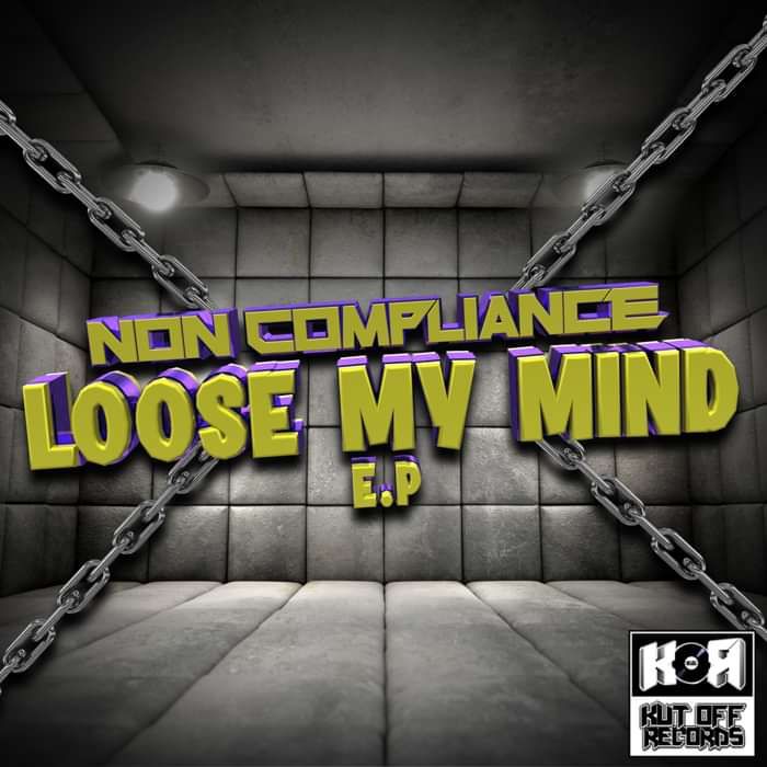 Non Compliance / Loose My Mind E.P - KUT OFF RECORDS