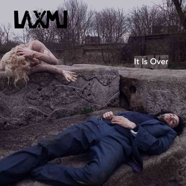It Is Over - LAXMI