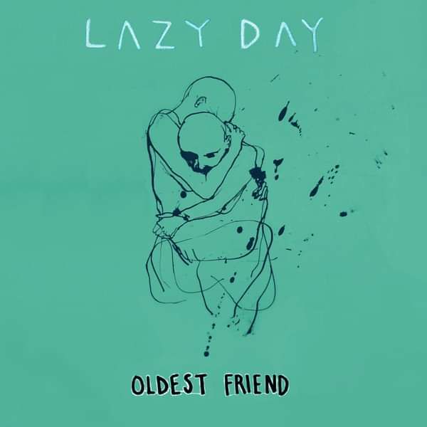 Oldest Friend - Lazy Day