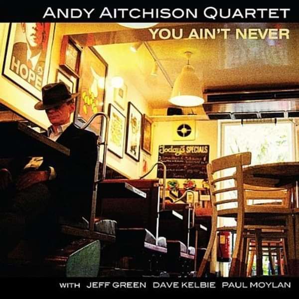 Andy Aitchison Quartet - You ain't never - Le QuecumBar & Brasserie