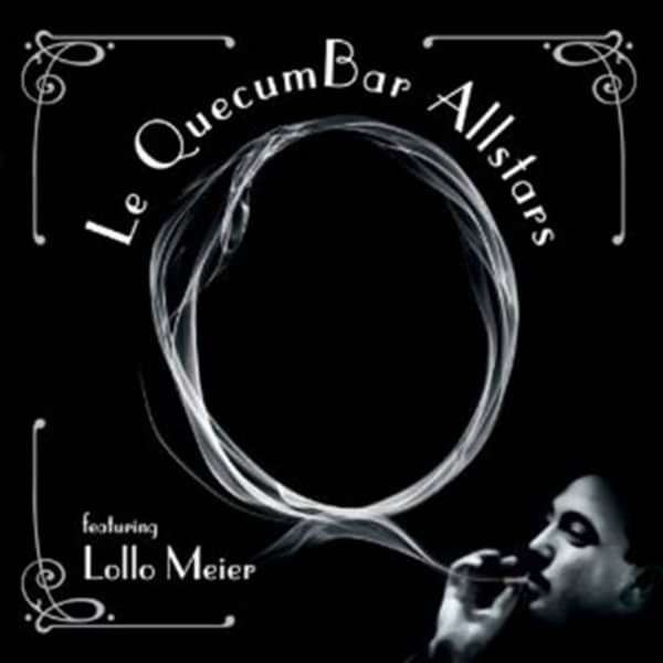 Le QuecumBar Allstars featuring Lollo Meier - Digital Download - Le QuecumBar & Brasserie