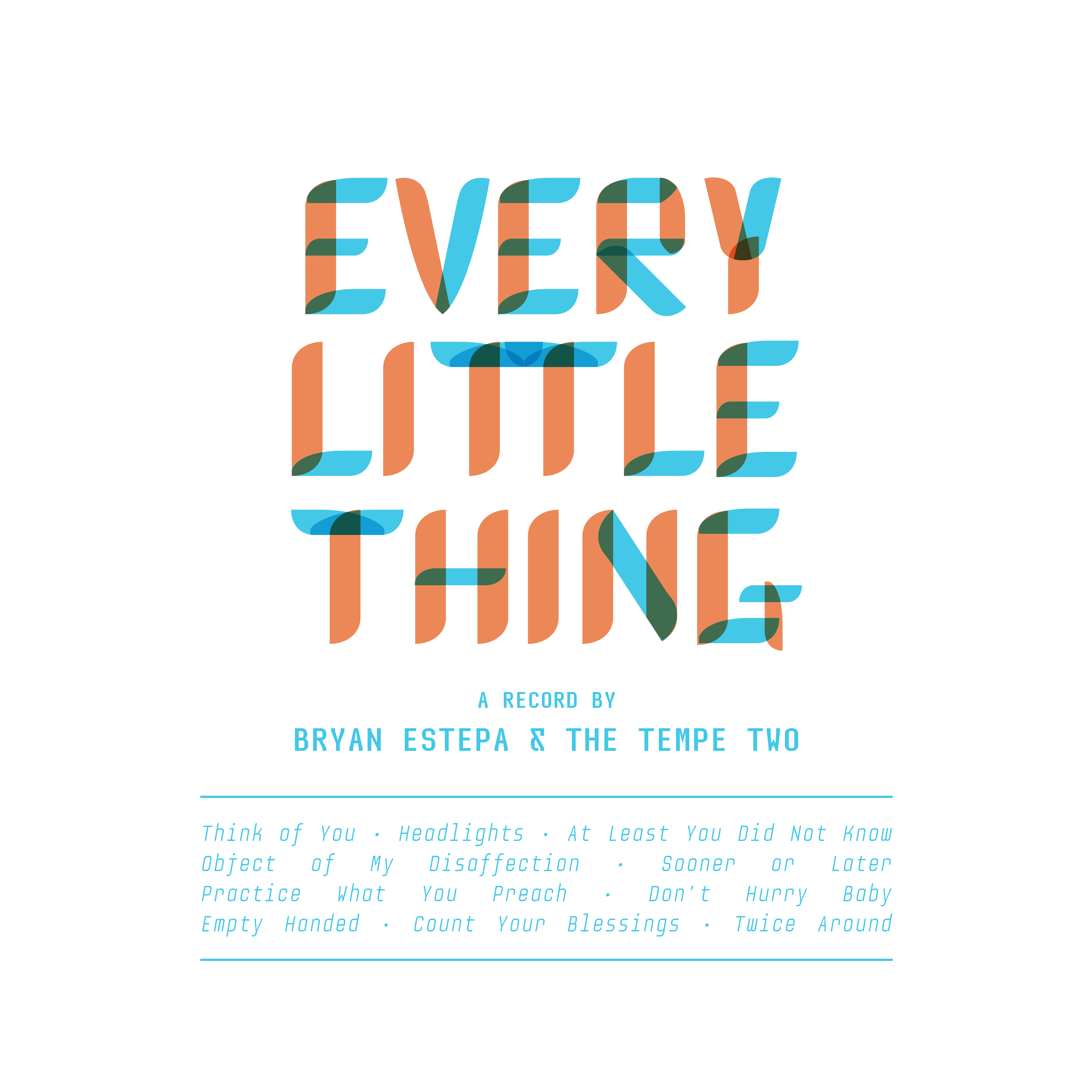Every Little Thing - Bryan Estepa & The Tempe Two (Album) - LILYSTARS RECORDS