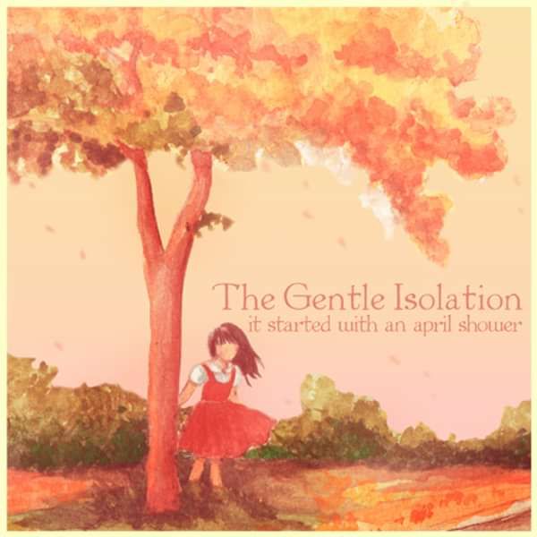 It Started With An April Shower - The Gentle Isolation (CD EP) - LILYSTARS RECORDS