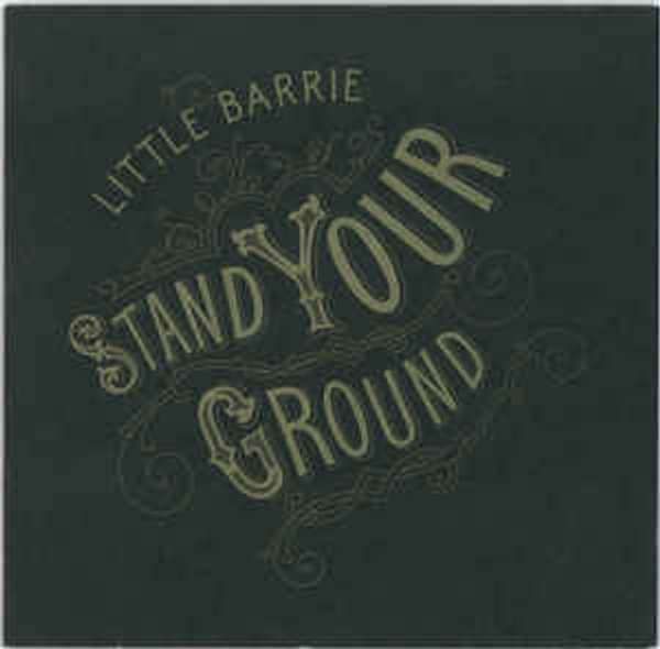 Little Barrie - Stand Your Ground - Downloads - Little Barrie