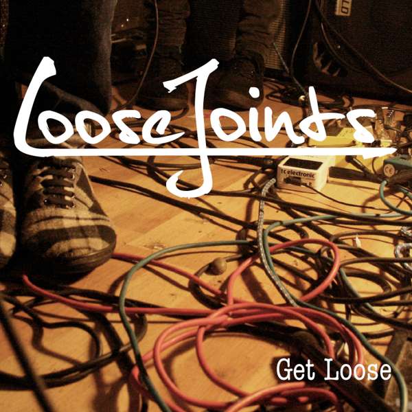 Get Loose - Loose Joints