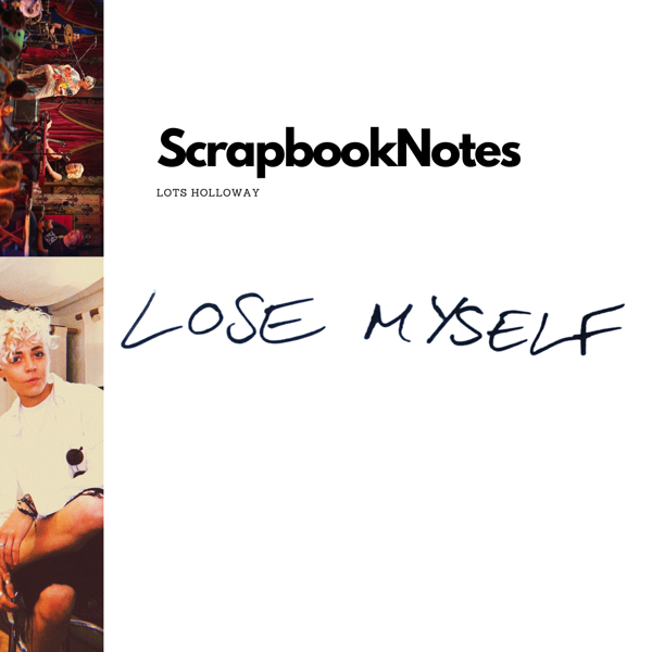 ScrapbookNotes - Lose Myself - Lots Holloway