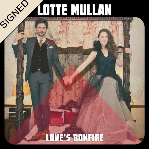 Love's Bonfire (Signed Vinyl LP) - Lotte Mullan