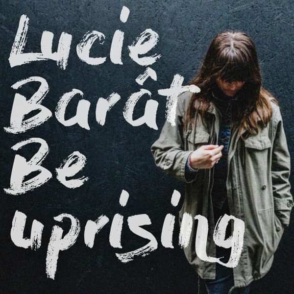 Lucie Barât - Be Uprising (Debut Single Free Download) - Lucie Barât