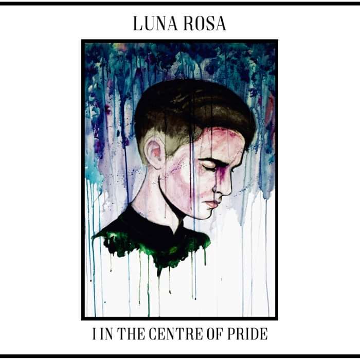 I In The Centre Of Pride - Luna Rosa