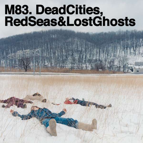 M83 - Dead Cities, Red Seas & Lost Ghosts - CD - M83