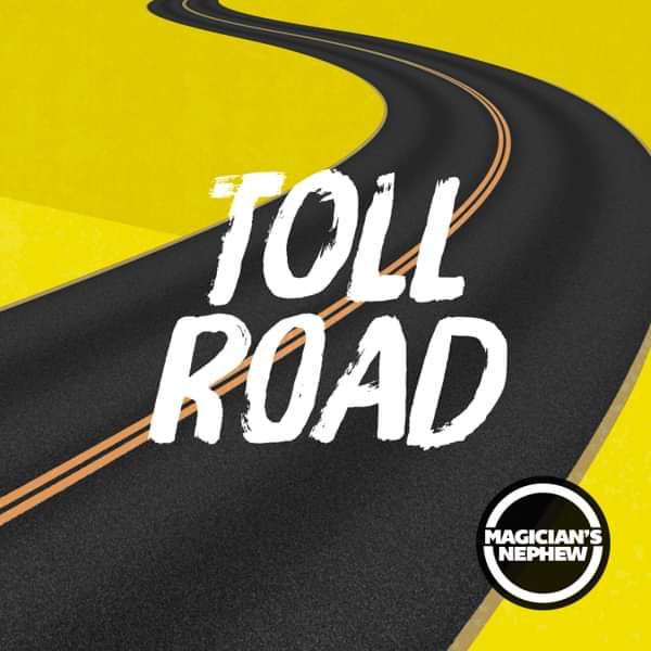 Toll Road - Magician's Nephew Band