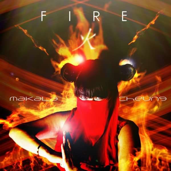 Fire - Makala Cheung
