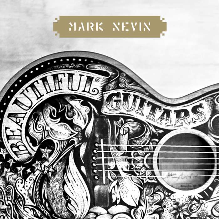 Beautiful Guitars (Signed CD / Vinyl or Download) [2014] - Mark Nevin