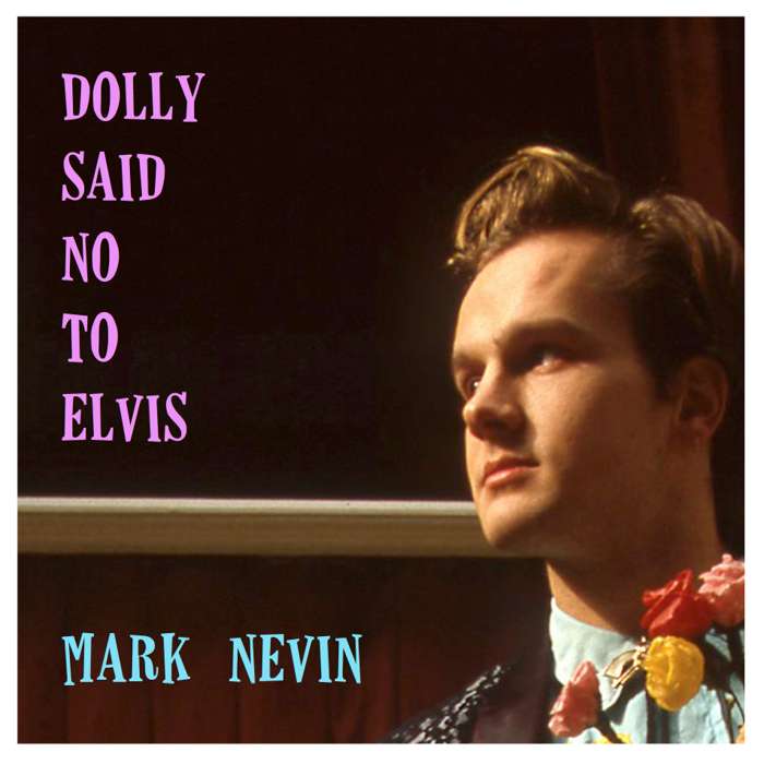Dolly Said No to Elvis (Download) - Mark Nevin