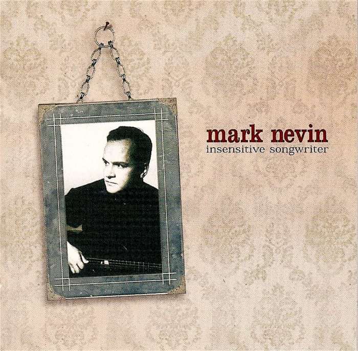 Insensitive Songwriter (Signed CD or Digital Download) [1999] - Mark Nevin