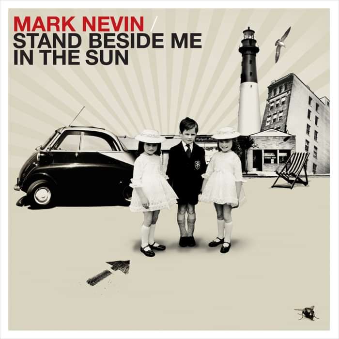 Stand Beside Me in the Sun (Signed CD or Download) [2011] - Mark Nevin