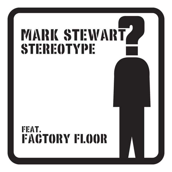 Stereotype (Limited Edition 2x12" Black / White Vinyl LP) - Mark Stewart