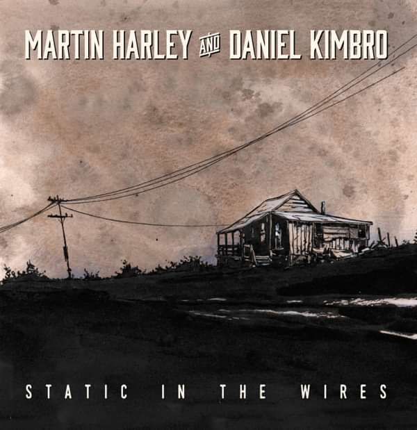 Static in the Wires - Martin Harley & Daniel Kimbro - 12" Vinyl - Martin Harley