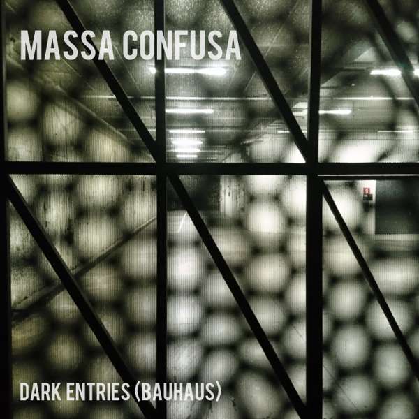 Dark Entries (Bauhaus) - Massa Confusa