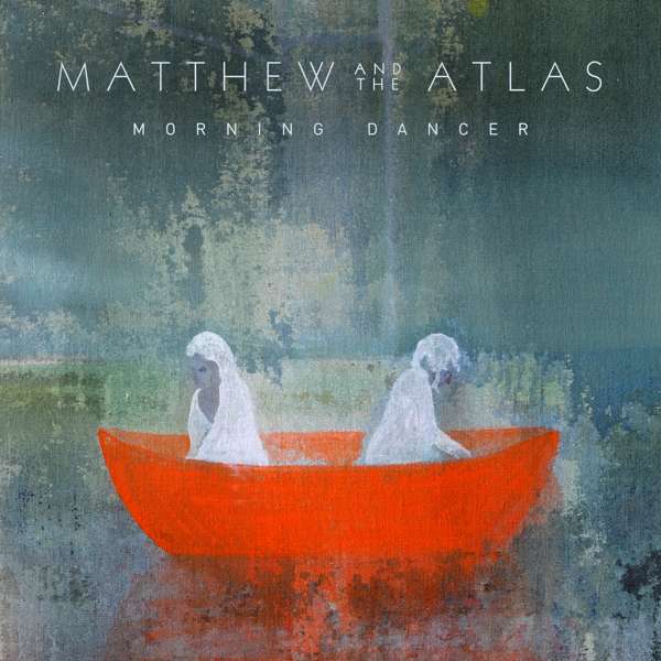 Morning Dancer - 12" Vinyl - Matthew and the Atlas