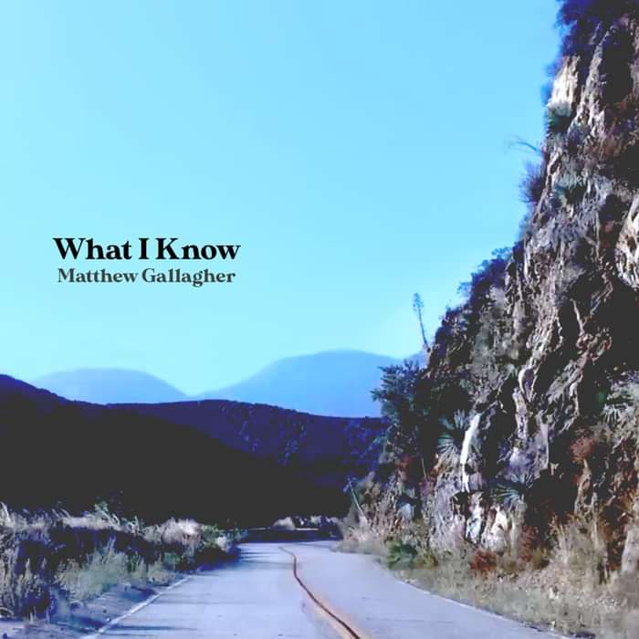 What I Know - Matthew Gallagher