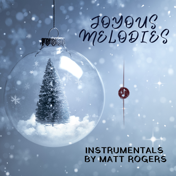 Joyous Melodies Album - Matt Rogers Chapman Stick Musician
