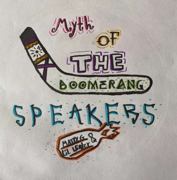Myth Of The Boomerang Speakers - Matty G & Li'l Winter