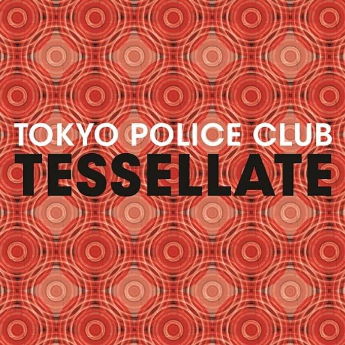 Tokyo Police Club - Tessllate - 7" - Memphis Industries