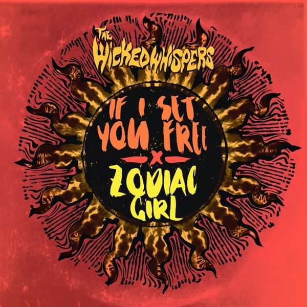 The Wicked Whispers - 'If I Set You Free / Zodiac Girl' DOUBLE A SINGLE (7" Vinyl) - Michael Robert Murphy