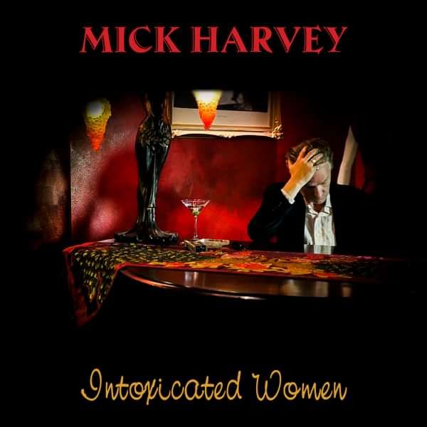 Intoxicated Women - CD - Mick Harvey