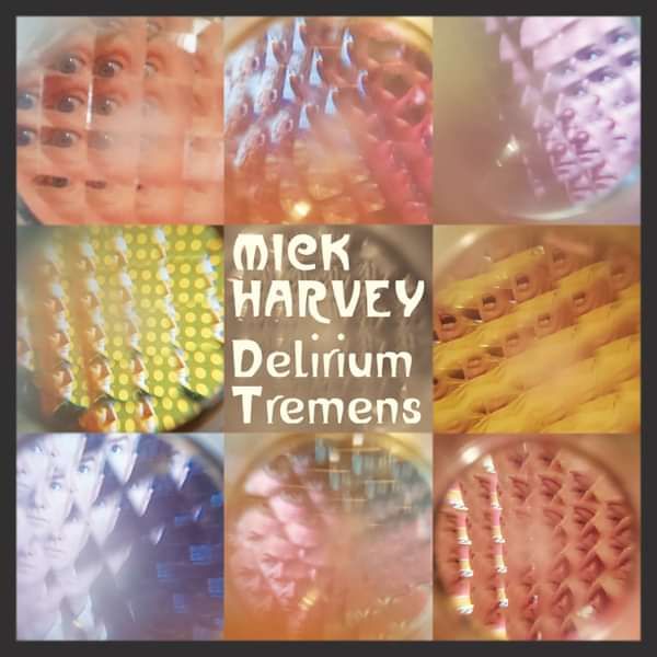 Mick Harvey - Delirium Tremens (Limited Edition Yellow Vinyl) - Mick Harvey